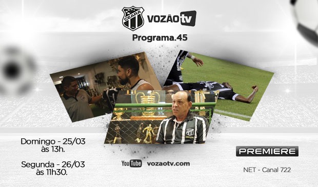 Vozão TV: Confira o que vai rolar no episódio nº 45