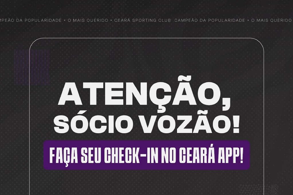 Sócio Vozão: Veja como realizar o check-in no app Ceará SC para o jogo contra o Flamengo