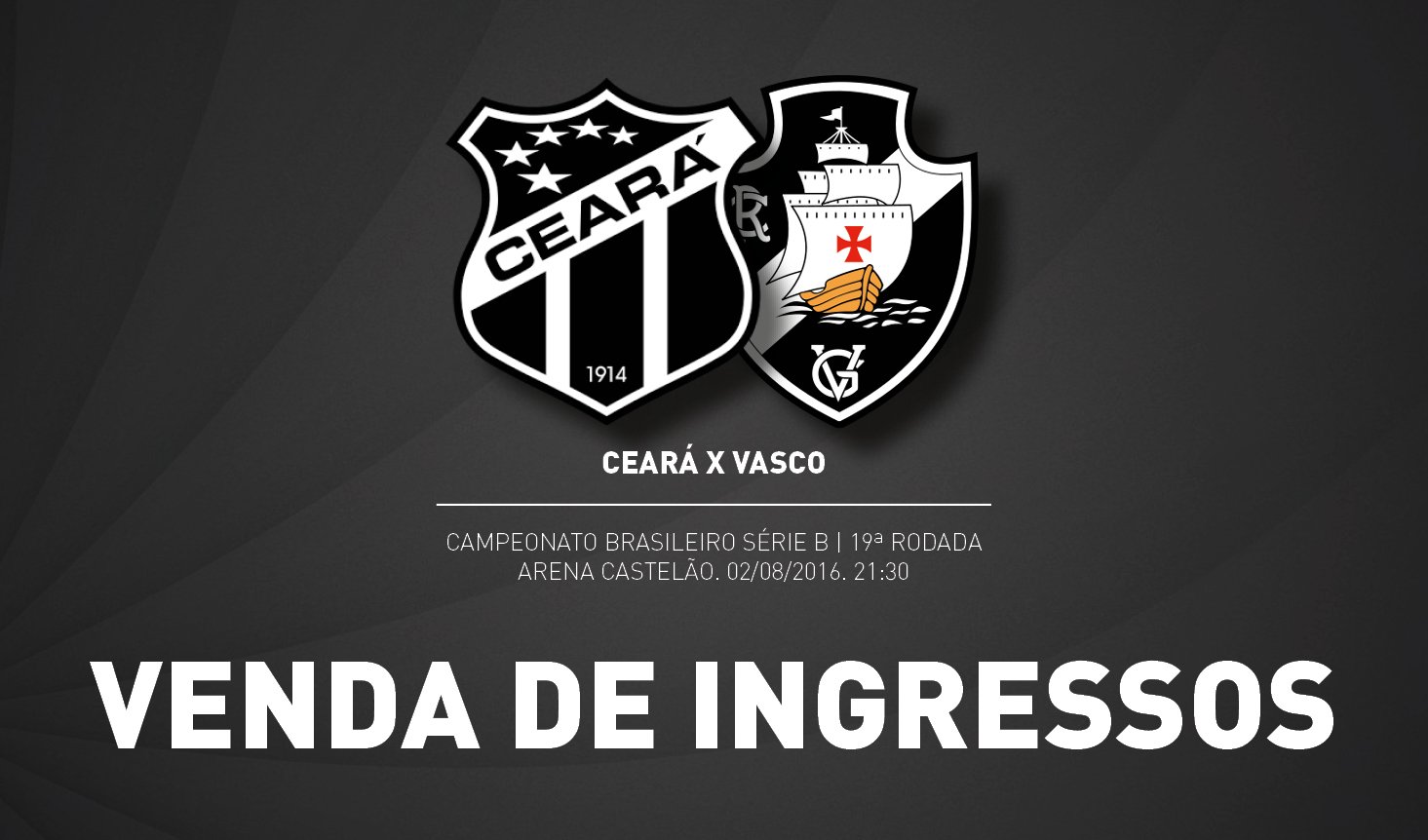 Atenção para os pontos de venda antecipada de ingressos para Ceará x Vasco até o dia do jogo