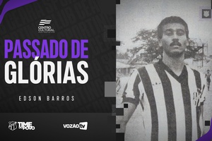 Vozão TV: Edson Barros, zagueiro do Ceará entre 1988 e 1995, é homenageado pelo quadro "Passado de Glórias"